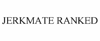 JERKMATE RANKED