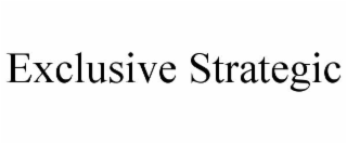 EXCLUSIVE STRATEGIC