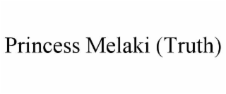 PRINCESS MELAKI (TRUTH)