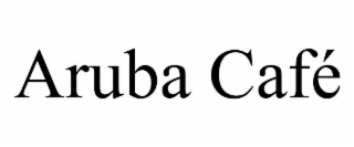 ARUBA CAFÉ