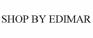 SHOP BY EDIMAR