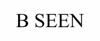 B SEEN