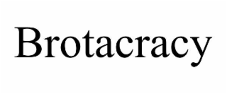 BROTACRACY
