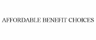 AFFORDABLE BENEFIT CHOICES