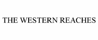 THE WESTERN REACHES