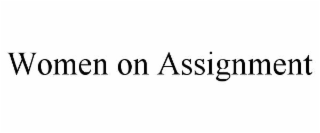 WOMEN ON ASSIGNMENT