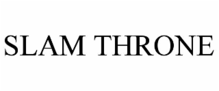 SLAM THRONE