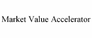 MARKET VALUE ACCELERATOR