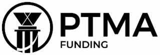 PTMA FUNDING