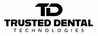 TD TRUSTED DENTAL TECHNOLOGIES