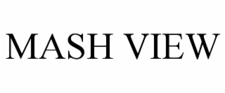 MASH VIEW