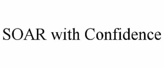 SOAR WITH CONFIDENCE