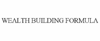 WEALTH BUILDING FORMULA