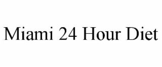 MIAMI 24 HOUR DIET