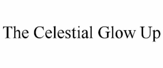 THE CELESTIAL GLOW UP