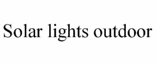 SOLAR LIGHTS OUTDOOR