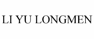 LI YU LONGMEN