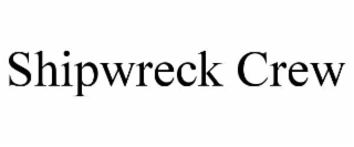 SHIPWRECK CREW