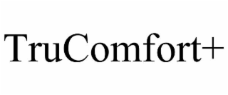 TRUCOMFORT+