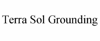 TERRA SOL GROUNDING
