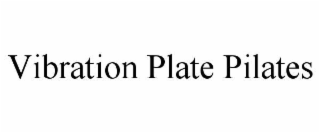 VIBRATION PLATE PILATES