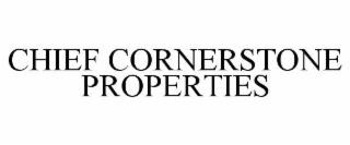 CHIEF CORNERSTONE PROPERTIES