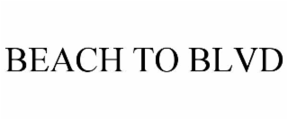 BEACH TO BLVD