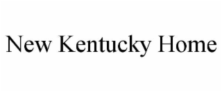 NEW KENTUCKY HOME