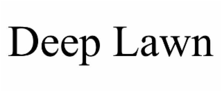 DEEP LAWN