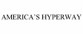 AMERICA’S HYPERWAY