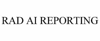 RAD AI REPORTING