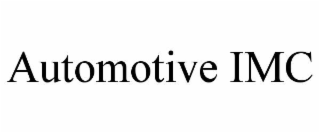 AUTOMOTIVE IMC