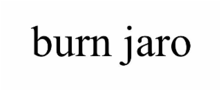 BURN JARO