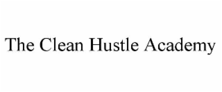 THE CLEAN HUSTLE ACADEMY