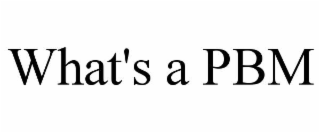 WHAT'S A PBM