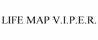 LIFE MAP V.I.P.E.R.