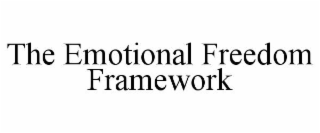 THE EMOTIONAL FREEDOM FRAMEWORK