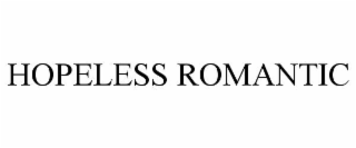 HOPELESS ROMANTIC