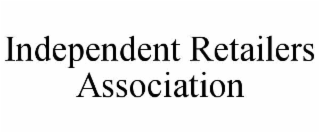 INDEPENDENT RETAILERS ASSOCIATION