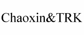 CHAOXIN&TRK