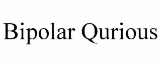 BIPOLAR QURIOUS