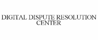 DIGITAL DISPUTE RESOLUTION CENTER