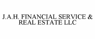J.A.H. FINANCIAL SERVICE & REAL ESTATE LLC