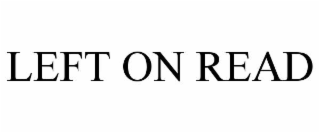 LEFT ON READ
