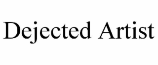 DEJECTED ARTIST