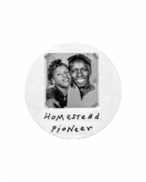 HOMESTEAD PIONEER