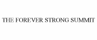 THE FOREVER STRONG SUMMIT