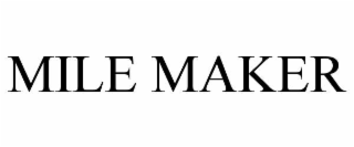 MILE MAKER