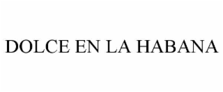 DOLCE EN LA HABANA