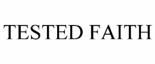 TESTED FAITH
